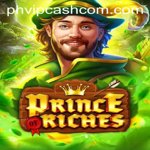 PrinceOfRiches: A Deep Dive into the Game with PHVIP CASH Feature
